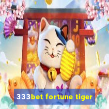 333bet fortune tiger